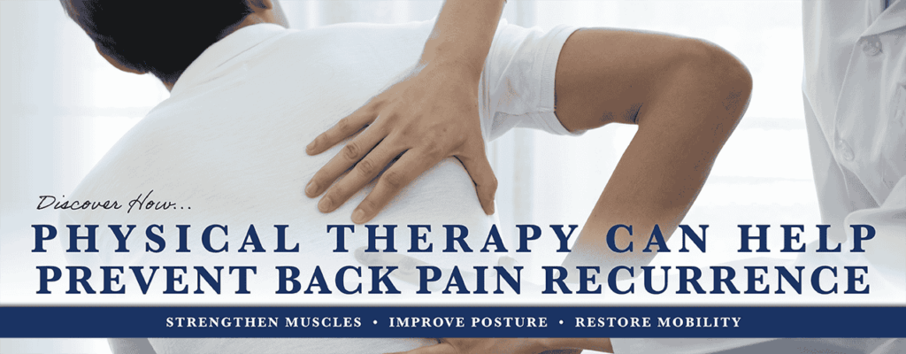 How Physical Therapy Can Help Prevent Back Pain Recurrence